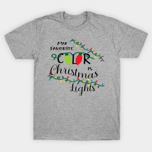 My Favorite Color is Christmas Lights (Black Text) T-Shirt